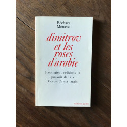 Bechara Menassa - Dimitrov et les roses d'Arabie