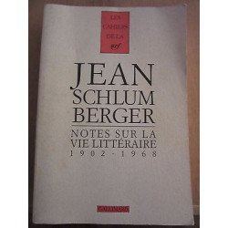 Jean schlumberger notes sur la vie littéraire 1902 1968 gallimard...