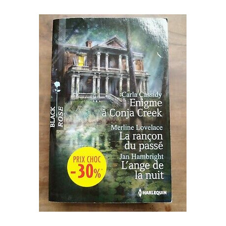 Enigme à Conja Creek La rançon du passé L'ange de La nuit harlequin