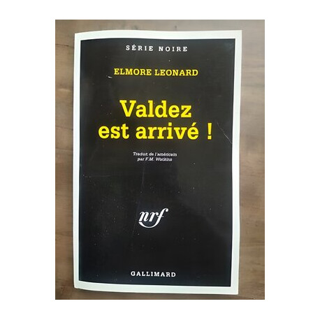 Valdez est arrivé Série Noire n 2296 gallimard 1992