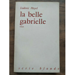 Ludovic Pleyel La belle gabrielle Série blonde