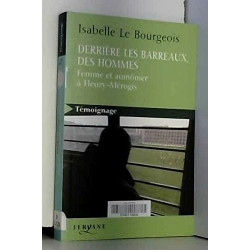 Derrière les barreaux des hommes : femme et aumônier à...