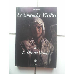 René Gaquière LE CHAUCHE VIEILLES ou LE Dit de Vitale
