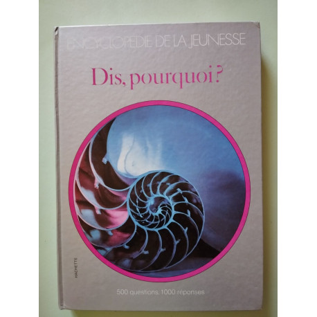 Dis pourquoi ? (Encyclopédie de la jeunesse)