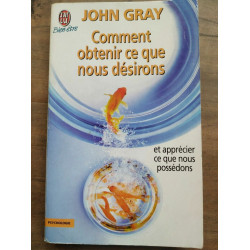 Comment obtenir ce que nous désirons J'ai lu