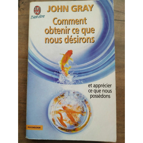 Comment obtenir ce que nous désirons J'ai lu