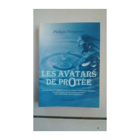 Philippe FONGUEUSE Les avatars de Protée