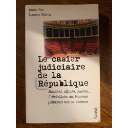 fay ollivier Le casier judiciaire de la République