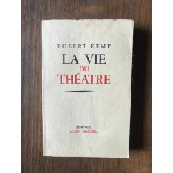 ROBERT KEMP - LA VIE DU théâtre