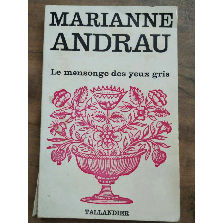 Marianne Andrau Le mensonge des yeux gris tallandier