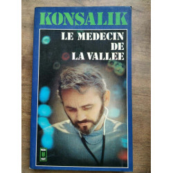 Konsalik Le médecin de la vallée Presses pocket