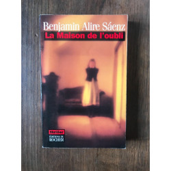 BENJAMIN ALIRE sáenz LA MAISON DE L'OUBLI 1999