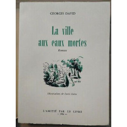Georges David La ville aux eaux mortes L'amitié par le livre