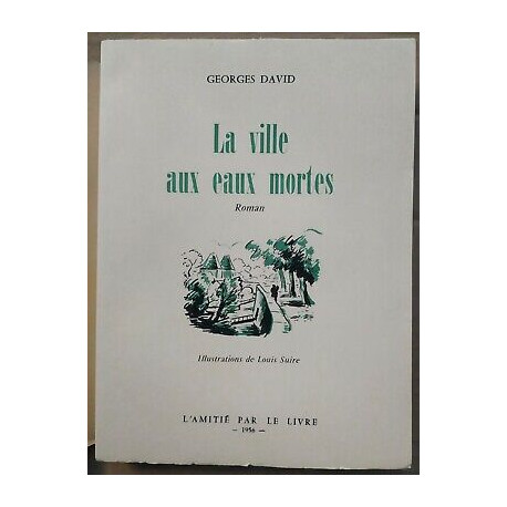 Georges David La ville aux eaux mortes L'amitié par le livre
