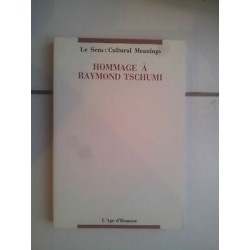 Le sens cultural meanings HOMMAGE à RAYMOND TECHUMI l'Age d'Homme