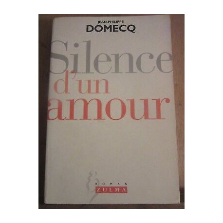 domecq Silence d'un amour zulma avec envoi de l'auteur