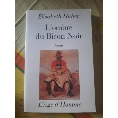L'ombre du Bison Noir L'Age d'homme