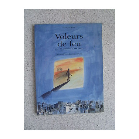 François BON Voleurs de feu les vies singulières des poètes ill...