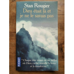 Dieu était là et je ne le savais pas