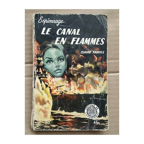 Claude Fabrice Le canal en flammes col Espionnage Nº47 l'arabesque...