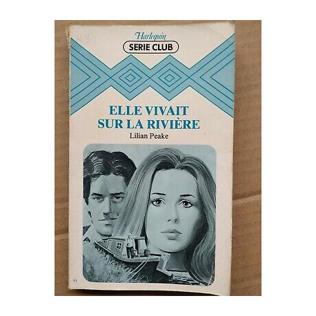 Elle vivait sur la rivière Série Club harlequin