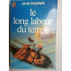 Le Long Labeur du temps J'ai lu