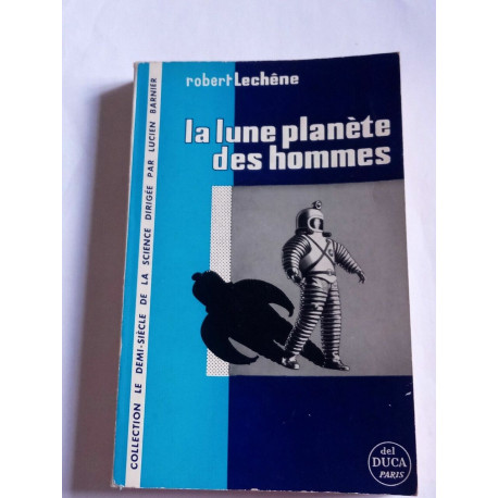 Robert Lechêne La Lune planète des Hommes del Duca paris