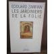 Les jardiniers de la folie