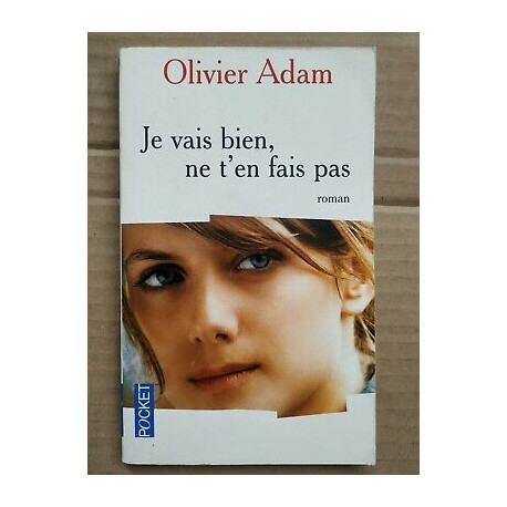 Olivier Adam Je vais bien ne t'en fais pas