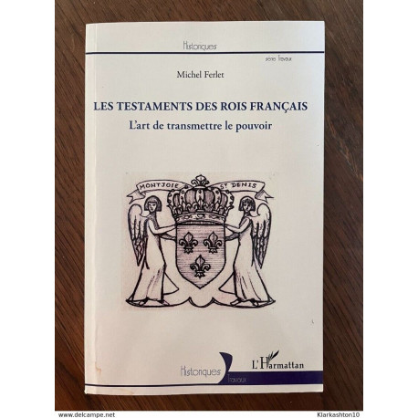Les testaments des rois français L'art de transmettre le pouvoir