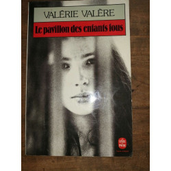 Valérie Valère Le Pavillon des enfants fous Le Livre de poche