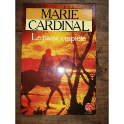 Marie Cardinal Le passé empiété Le Livre de poche