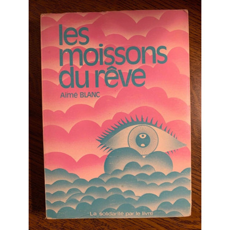 Aimé blanc Les moissons du rêve La Solidarité par le livre