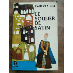 Le Soulier de Satin Le Livre de poche