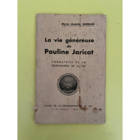 Marie-Andrée Sadrain La vie généreuse de Pauline Jaricot