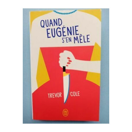 Trevor Cole Quand Eugénie s'en mêle J'ai lu