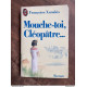 mouche toi cléopàtre J'ai lu