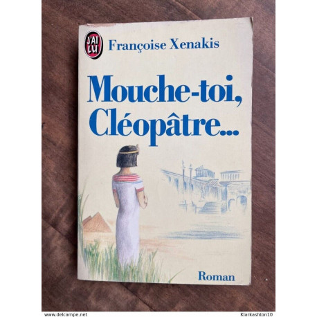 mouche toi cléopàtre J'ai lu