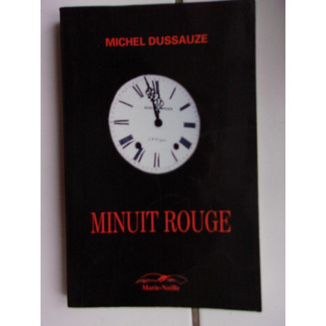 Michel DUSSAUZE Minuit Rouge éditions Marie Noelle Jura