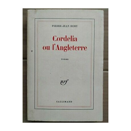 pierre jean Rémy Cordelia ou l'Angleterre gallimard