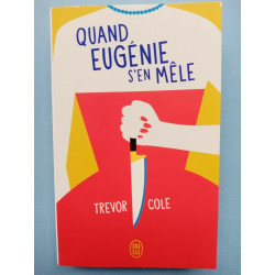 Trevor Cole Quand Eugénie s'en mêle J'ai lu