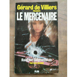 Gérard de Villiers Le mercenaire Raid sur l'afghanistan