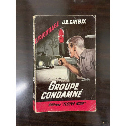 j b Cayeux Groupe Condamné Fleuve Noir espionnage