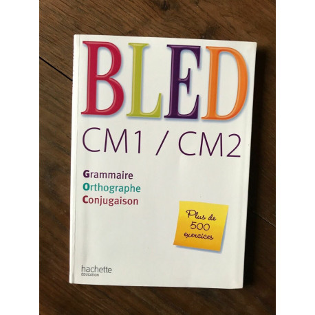 BLED cm1cm2 Grammaire Orthographe Conjugaison HACHETTE 2011
