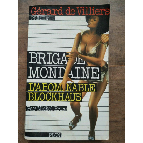 Gérard de villiers Brigade Mondaine Nº3 l'abominable Blockhaus 1977
