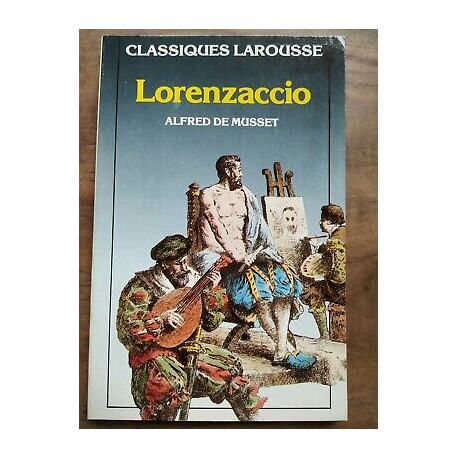 Alfred de Musset Lorenzaccio Classiques larousse