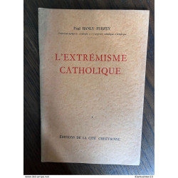 Paul Hanly Furfey L'extrémisme Catholique Editions de la cité...