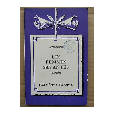 Molière Les Femmes Savantes Classiques Larousse
