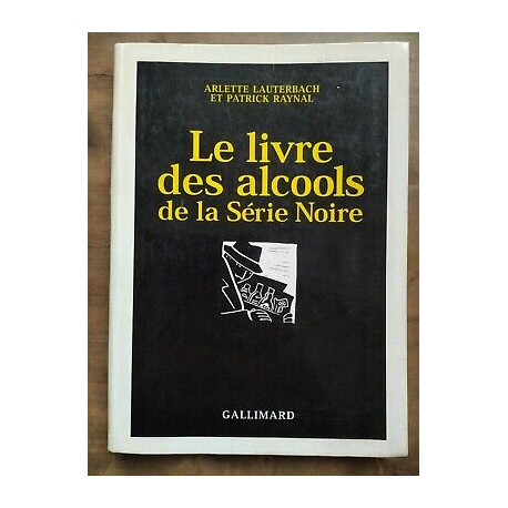 Le livre des alcools de la Série Noire gallimard
