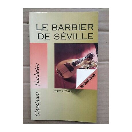 Beaumarchais Le Barbier de Séville Classiques hachette